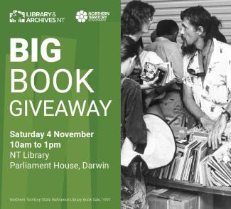 Big Book Giveaway graphic in green with black and white photo of people browsing the books of the NT State Library Book Sale in 1991.
